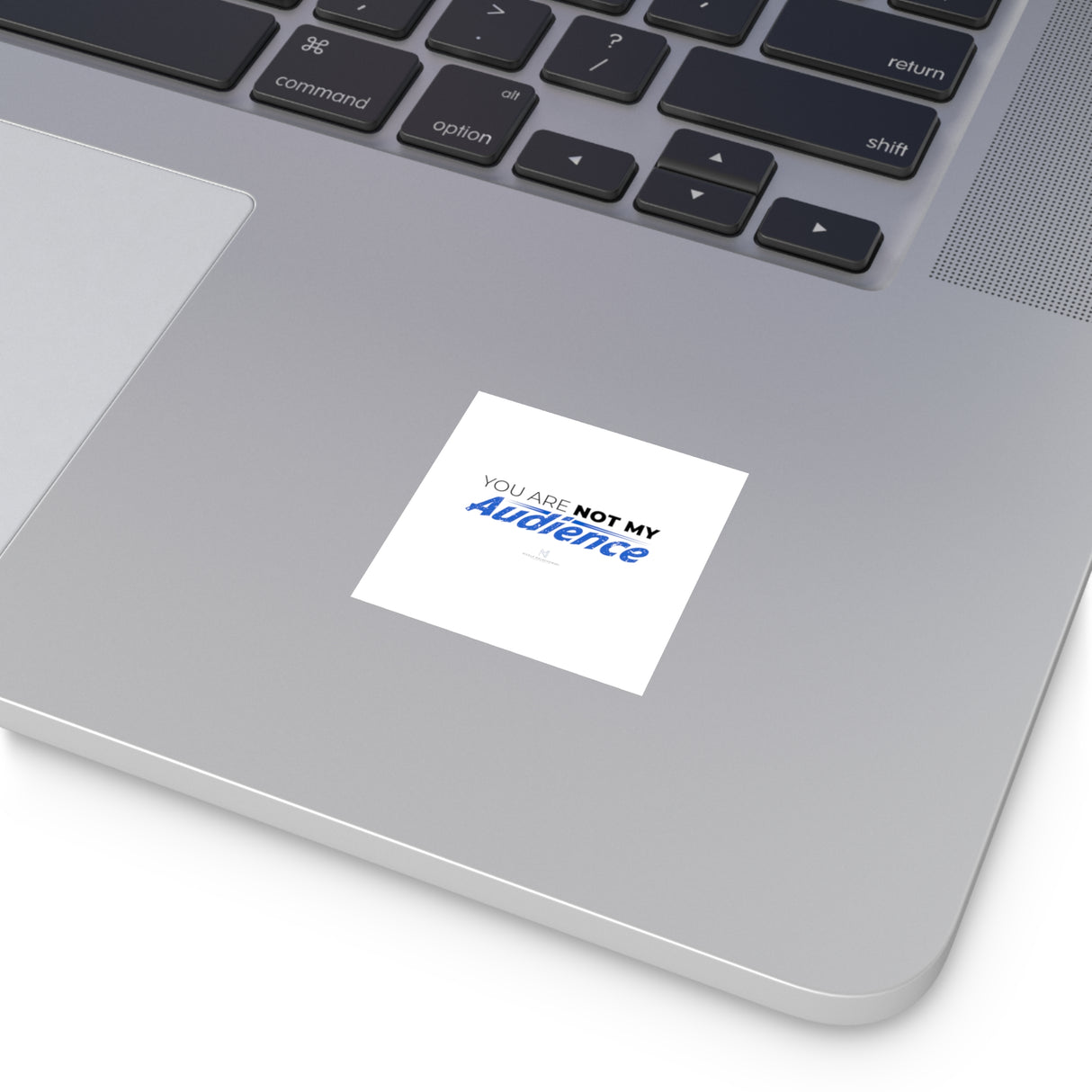 "Not My Audience" Square Stickers, Indoor/Outdoor