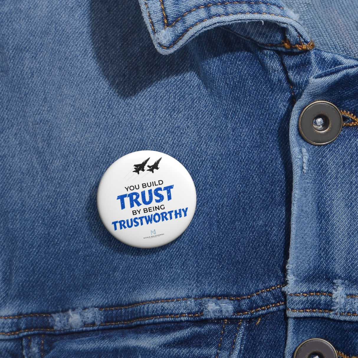 "You Build Trust By Being Trustworthy" Badge Pin