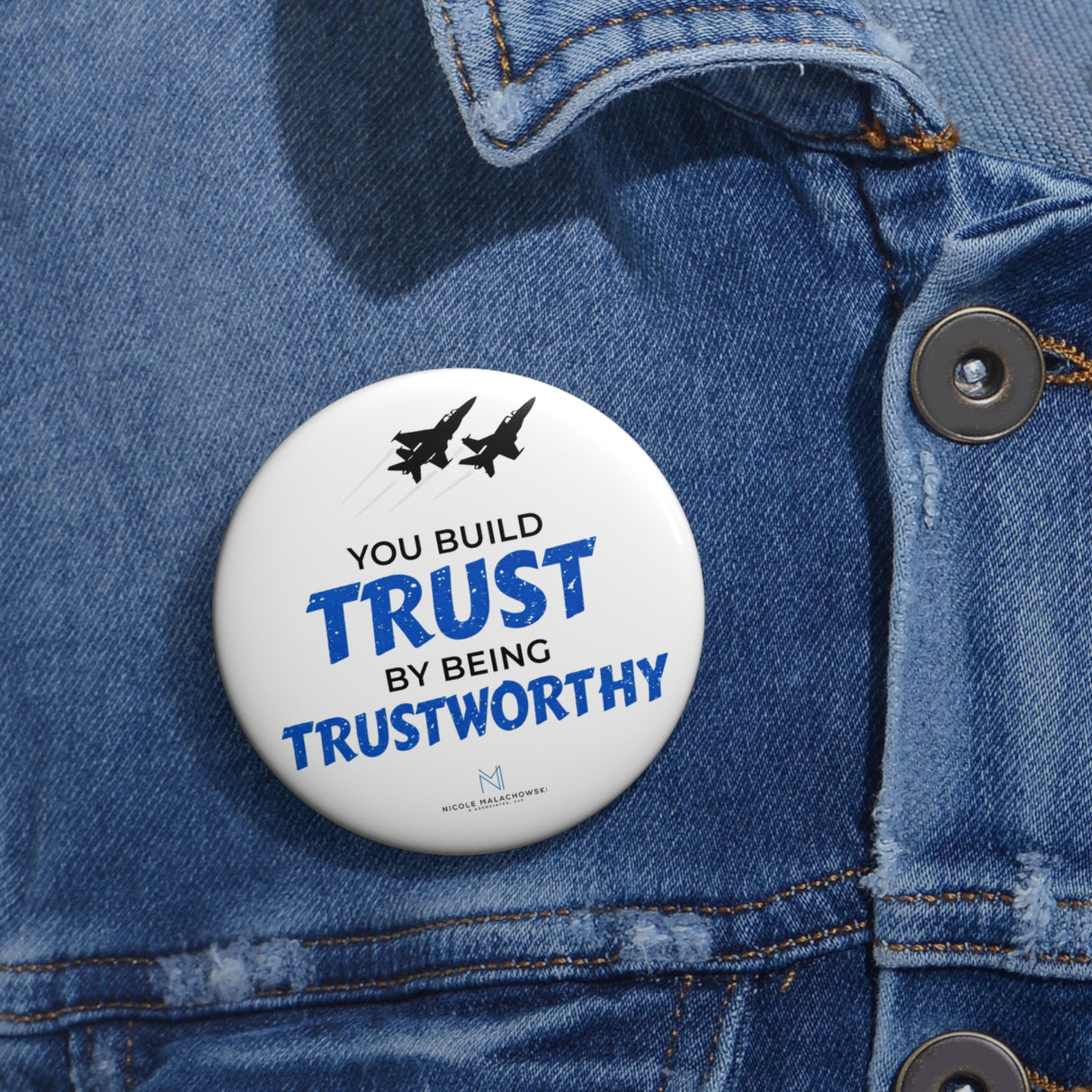 "You Build Trust By Being Trustworthy" Badge Pin