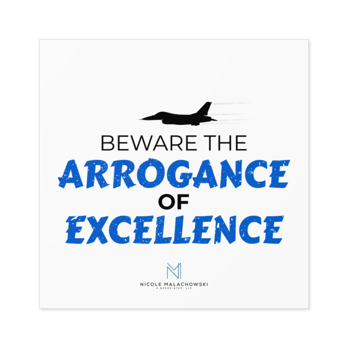 "Arrogance of Excellence" Square Stickers, Indoor/Outdoor
