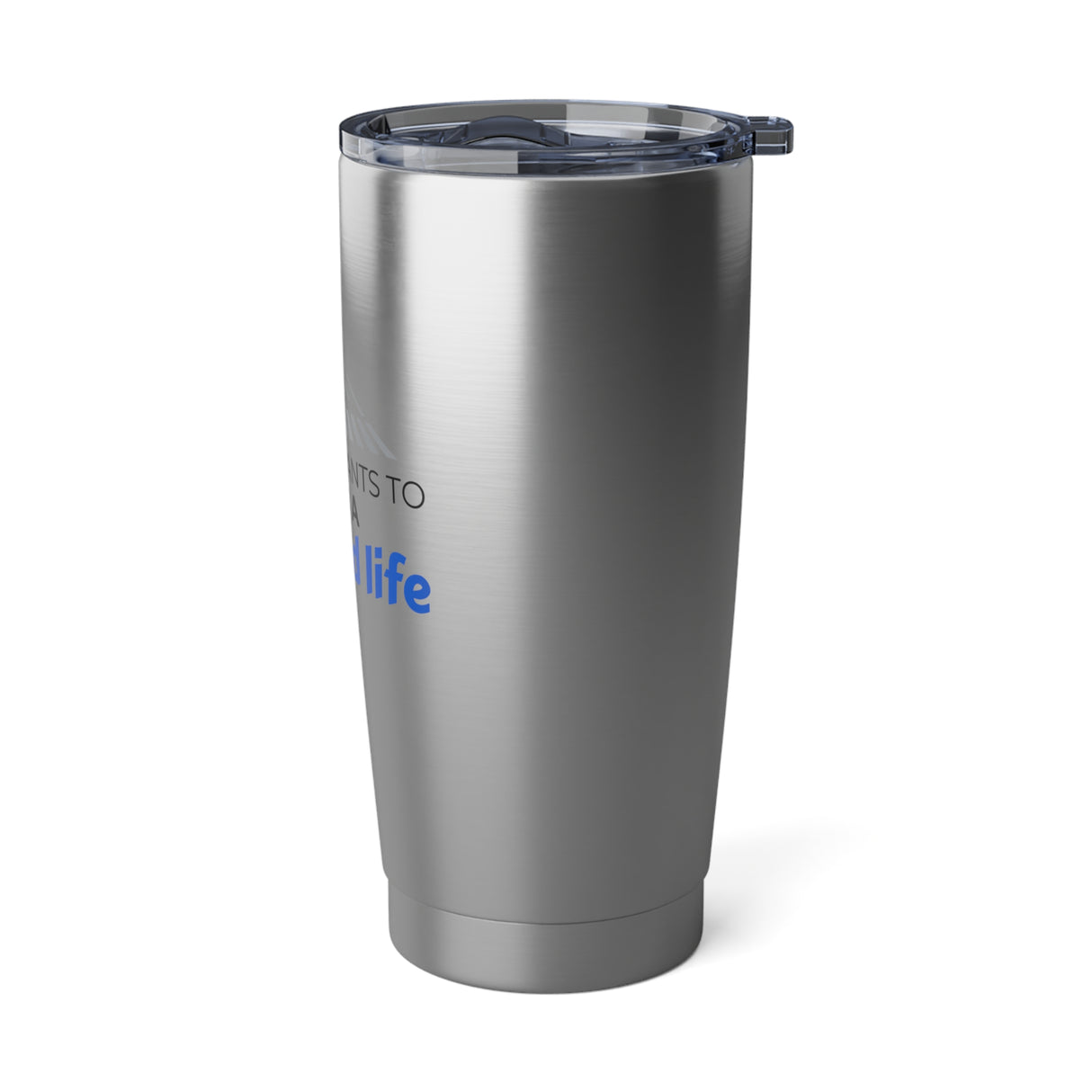 "No One Wants to Lead a Scripted Life" 20oz Silver Tumbler