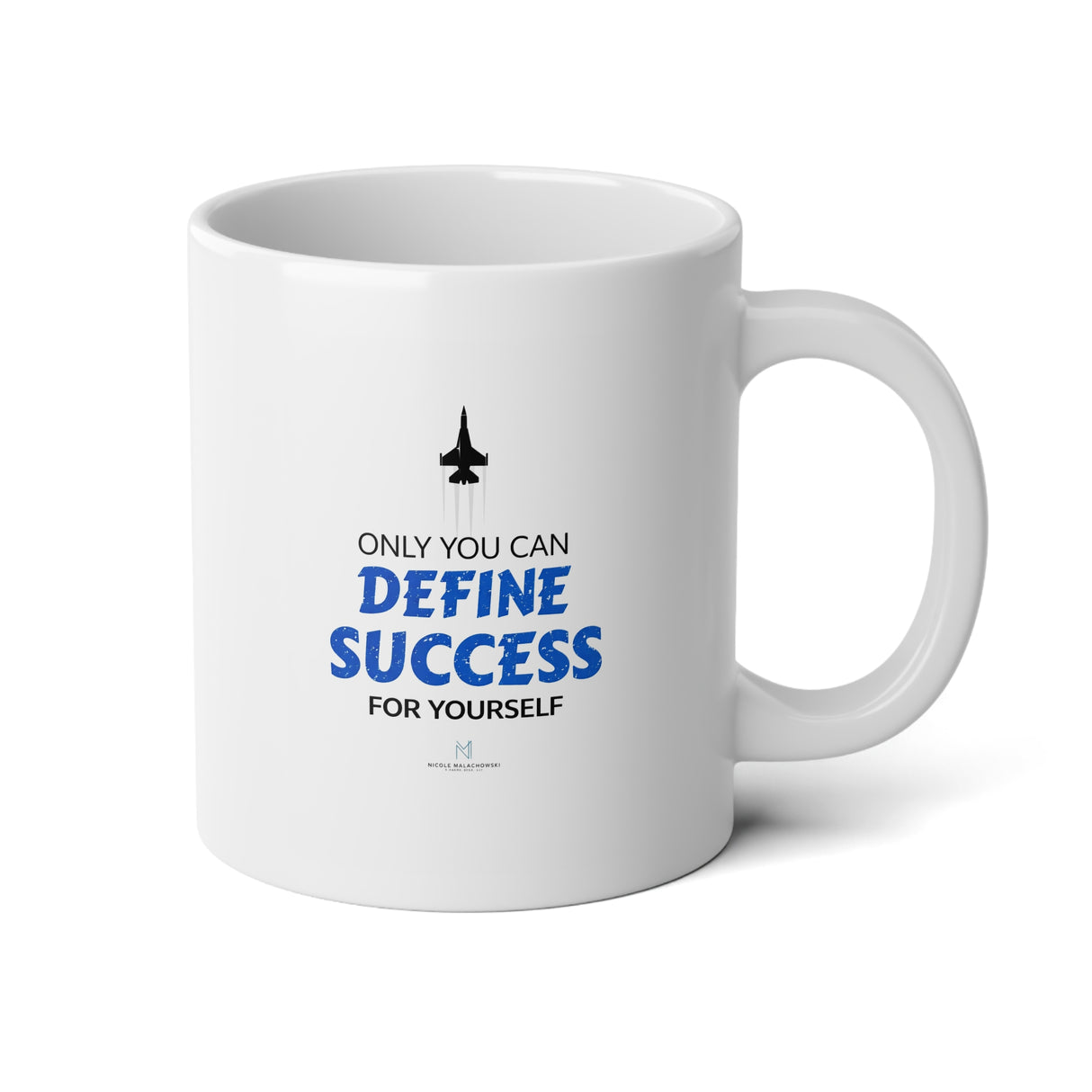 "Only You Can Define Success For Yourself" Jumbo Mug, 20oz