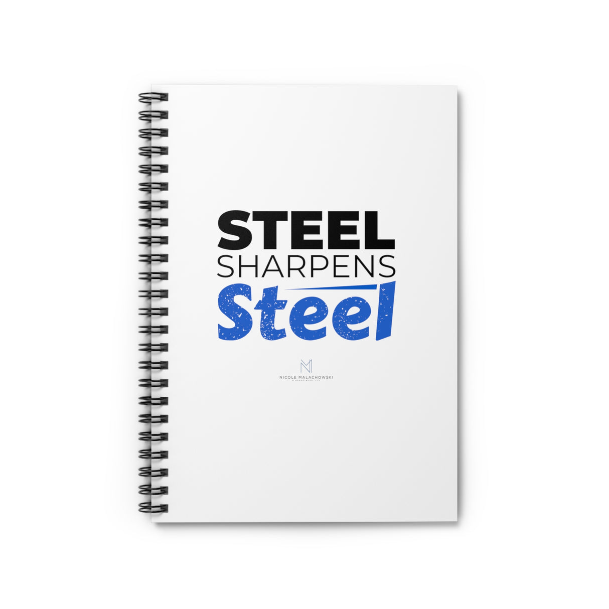 "Steel Sharpens Steel" Spiral Notebook