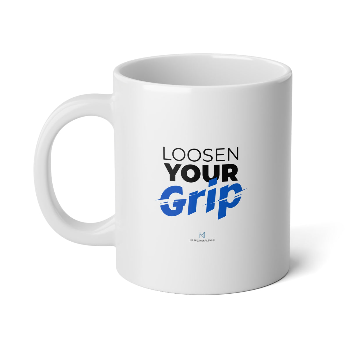 "Loosen Your Grip" Jumbo Mug, 20oz