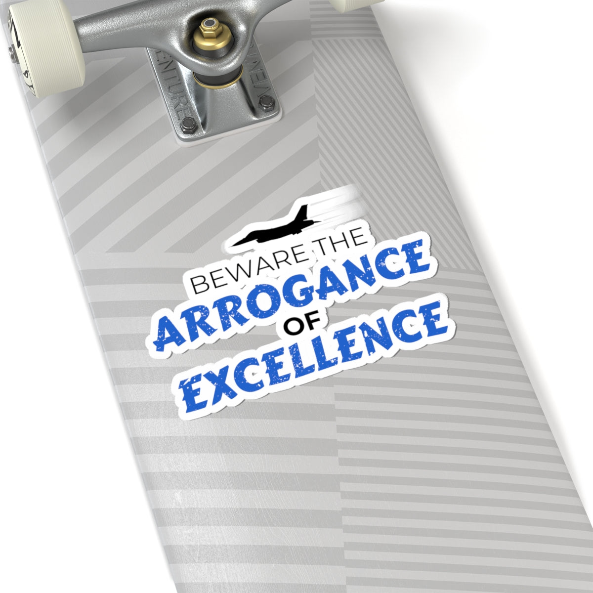 "Beware the Arrogance of Excellence" Kiss-Cut Sticker