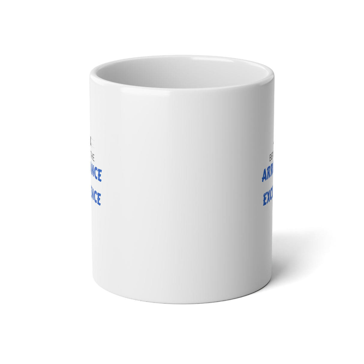 "Beware The Arrogance Of Excellence" Jumbo Mug, 20oz
