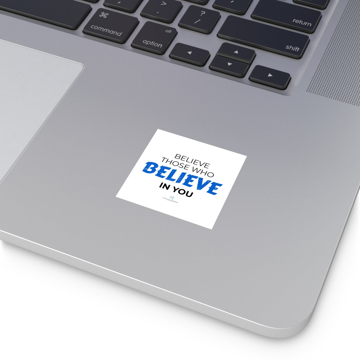 "Those Who Believe In You" Square Stickers, Indoor/Outdoor
