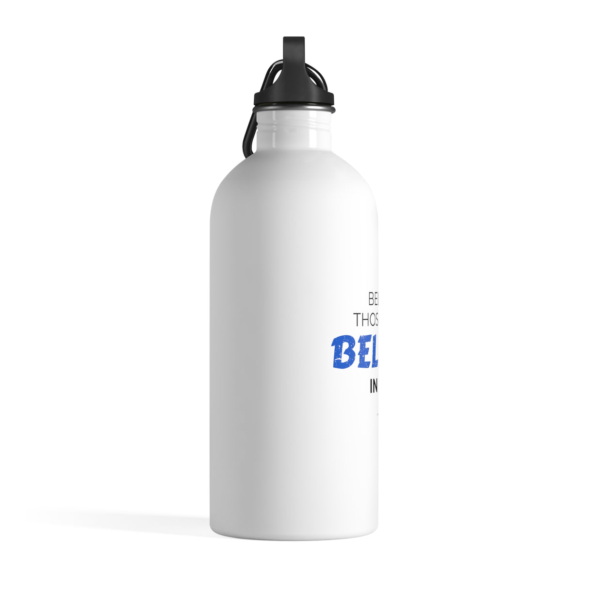 "Believe Those" II Stainless Steel Water Bottle