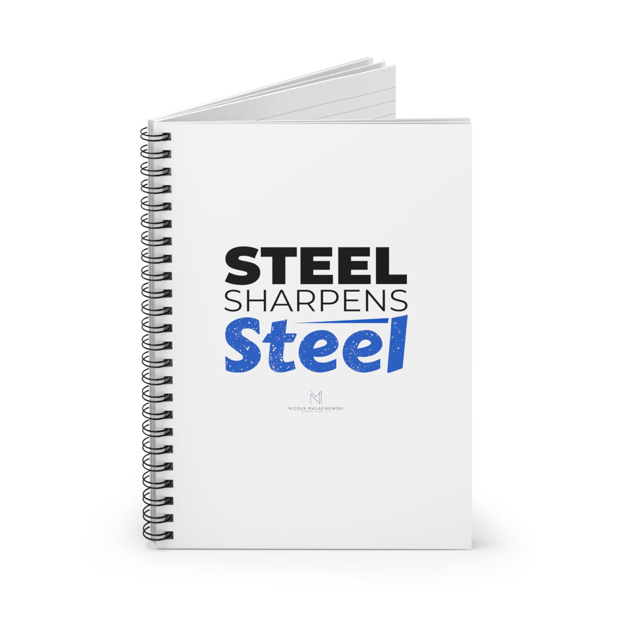 "Steel Sharpens Steel" Spiral Notebook