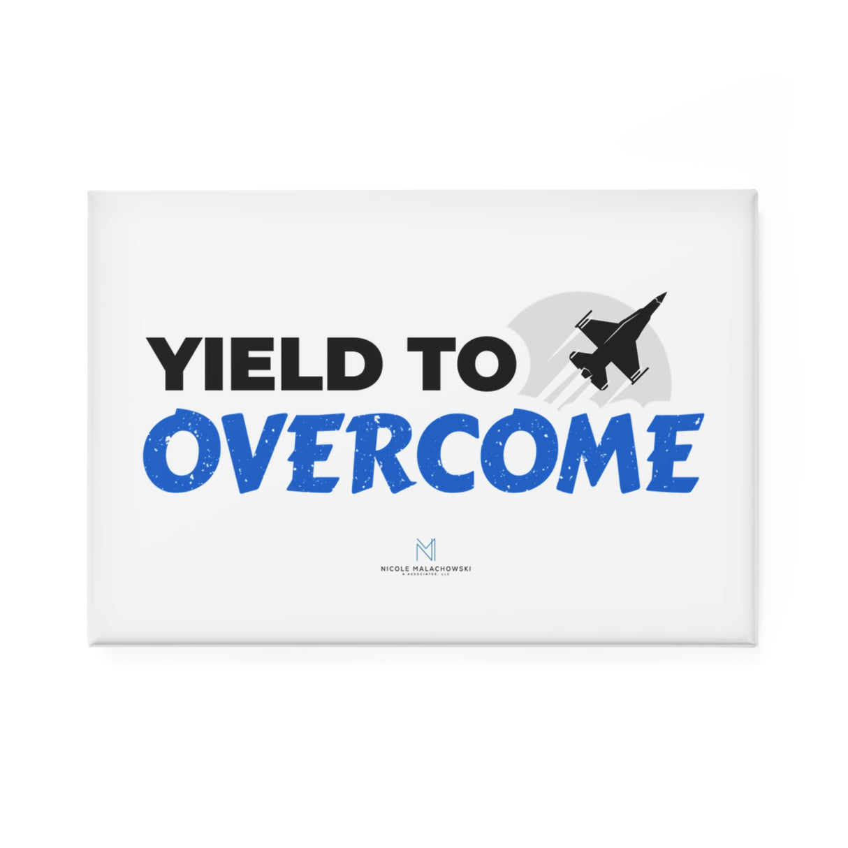 "Yield To Overcome" Button Magnet, Rectangle