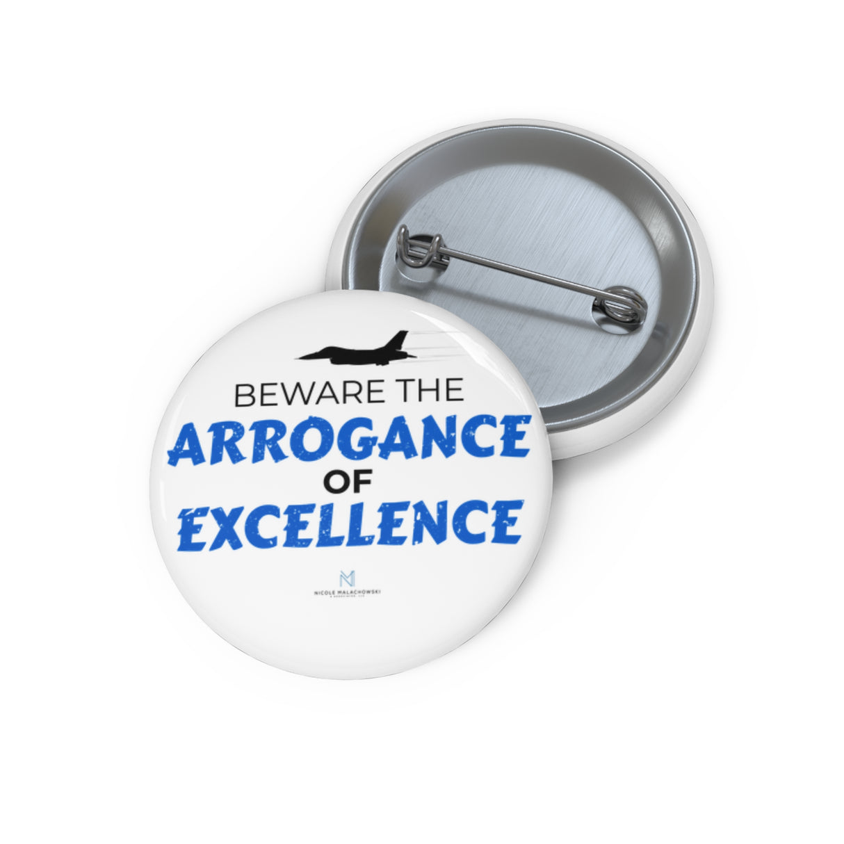 "Beware The Arrogance Of Excellence" Badge Pin