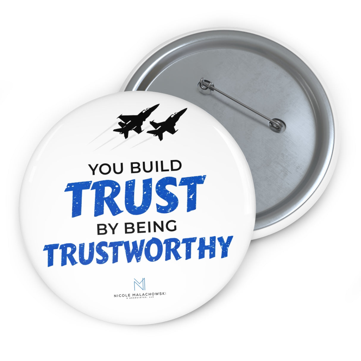"You Build Trust By Being Trustworthy" Badge Pin