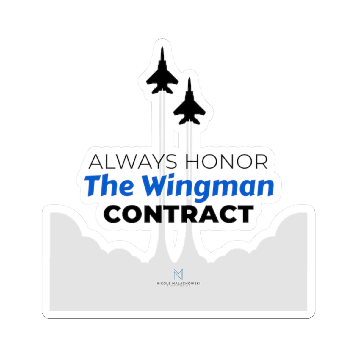 "Always Honor The Wingman Contract" Kiss-Cut Sticker