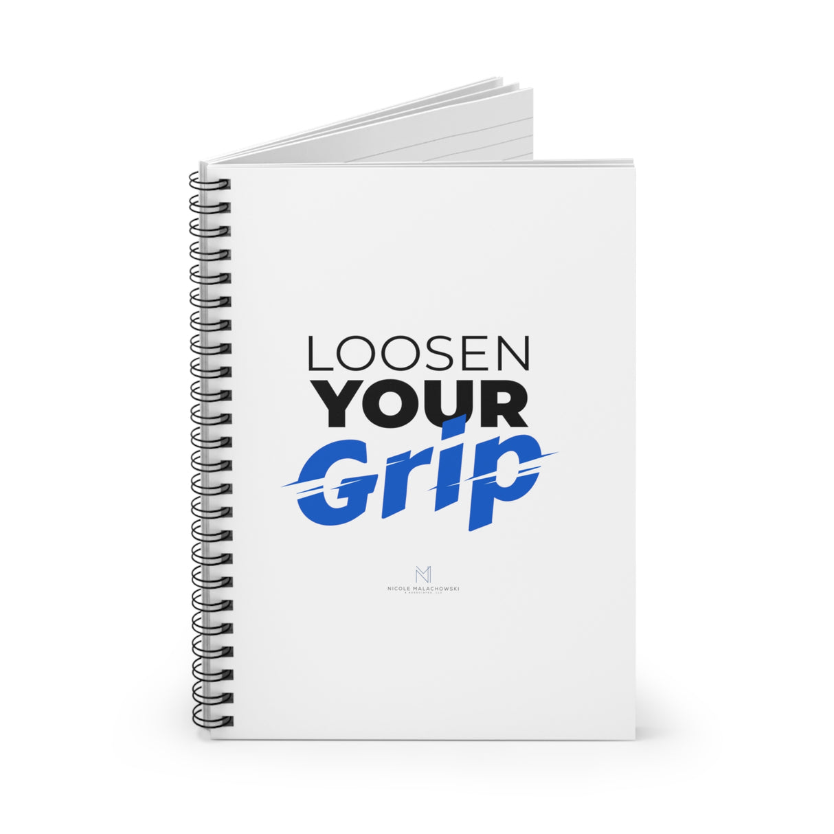 "Loosen Your Grip" Spiral Notebook