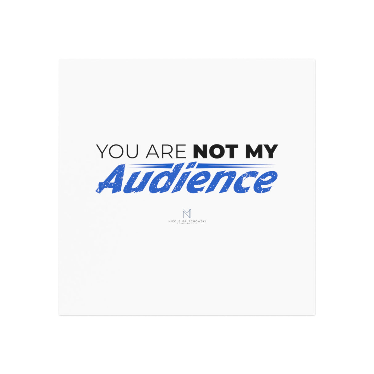 "Not My Audience" Square Magnet