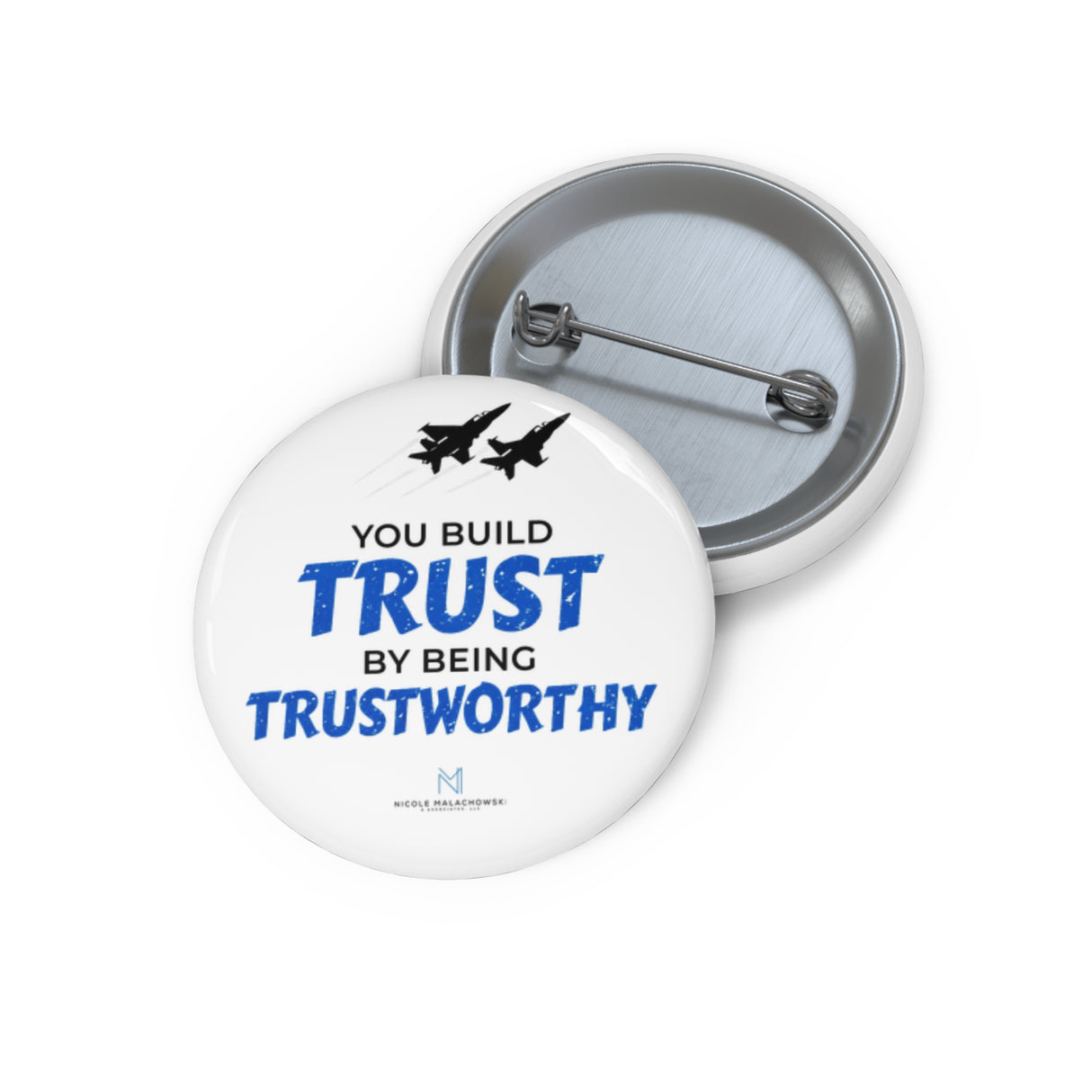 "You Build Trust By Being Trustworthy" Badge Pin