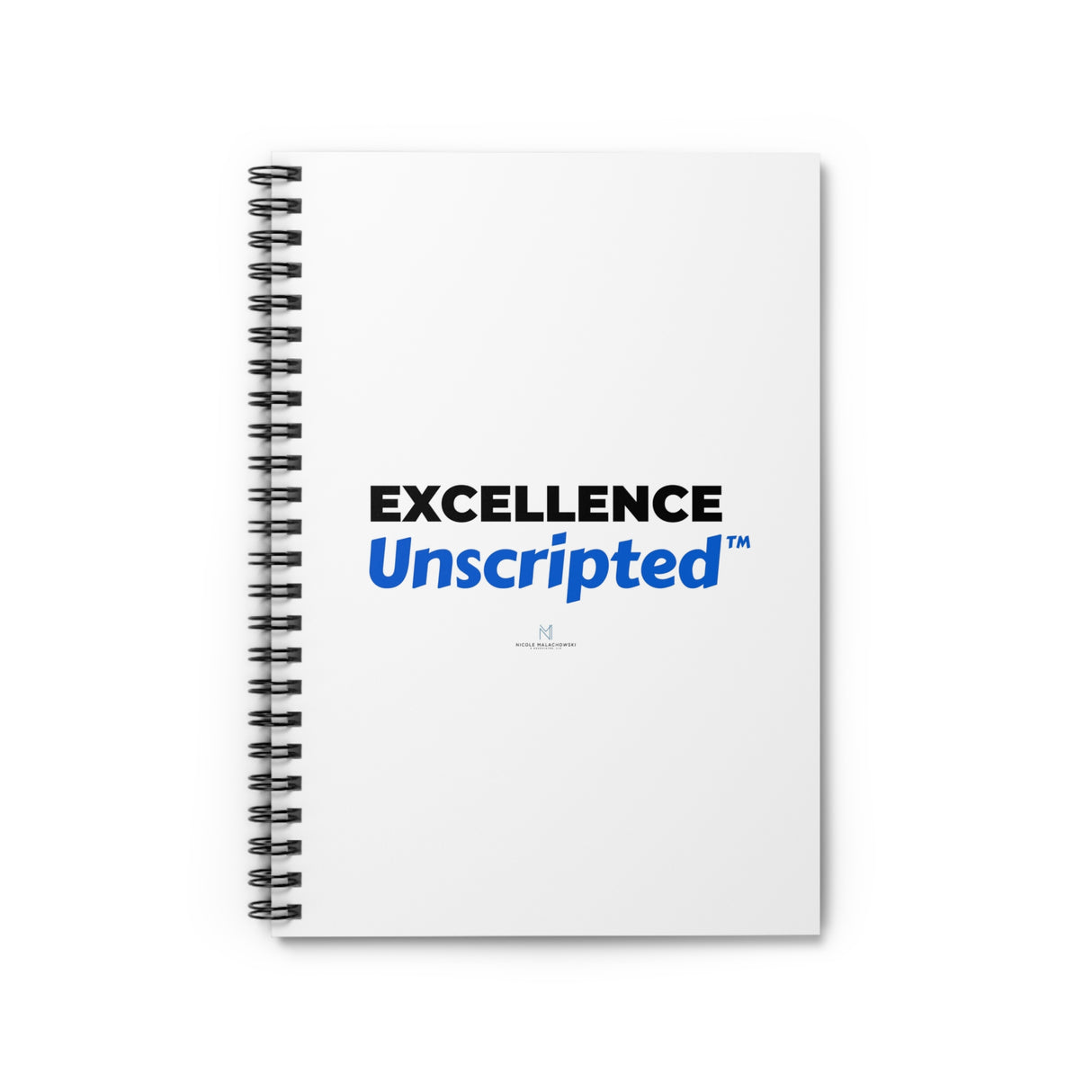 "Excellence Unscripted" Spiral Notebook