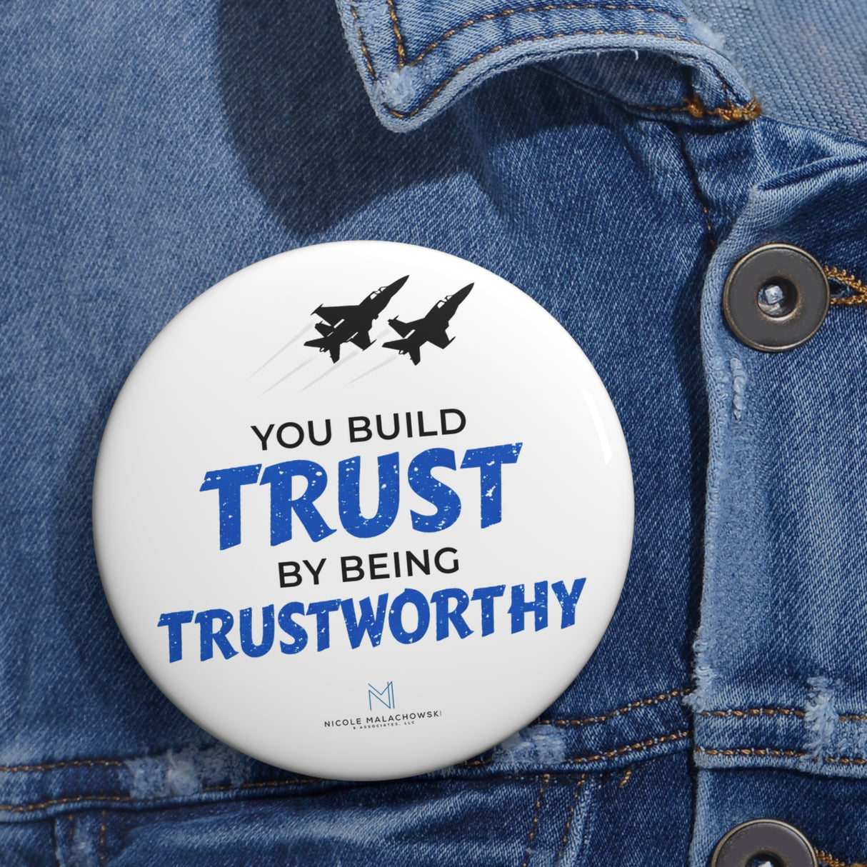 "You Build Trust By Being Trustworthy" Badge Pin