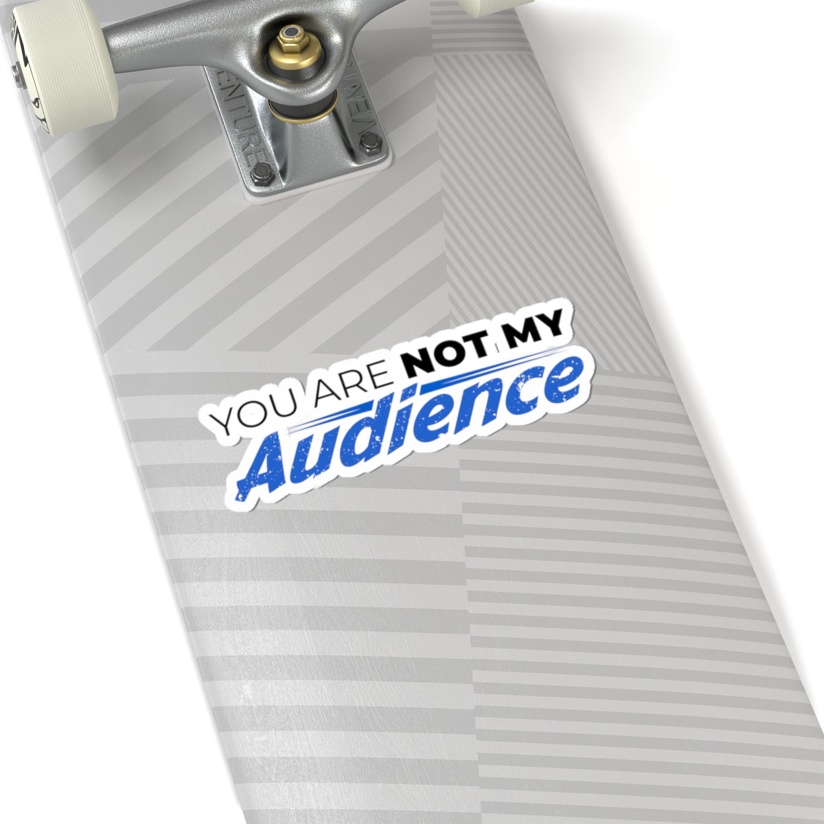 "Not My Audience" Kiss-Cut Sticker