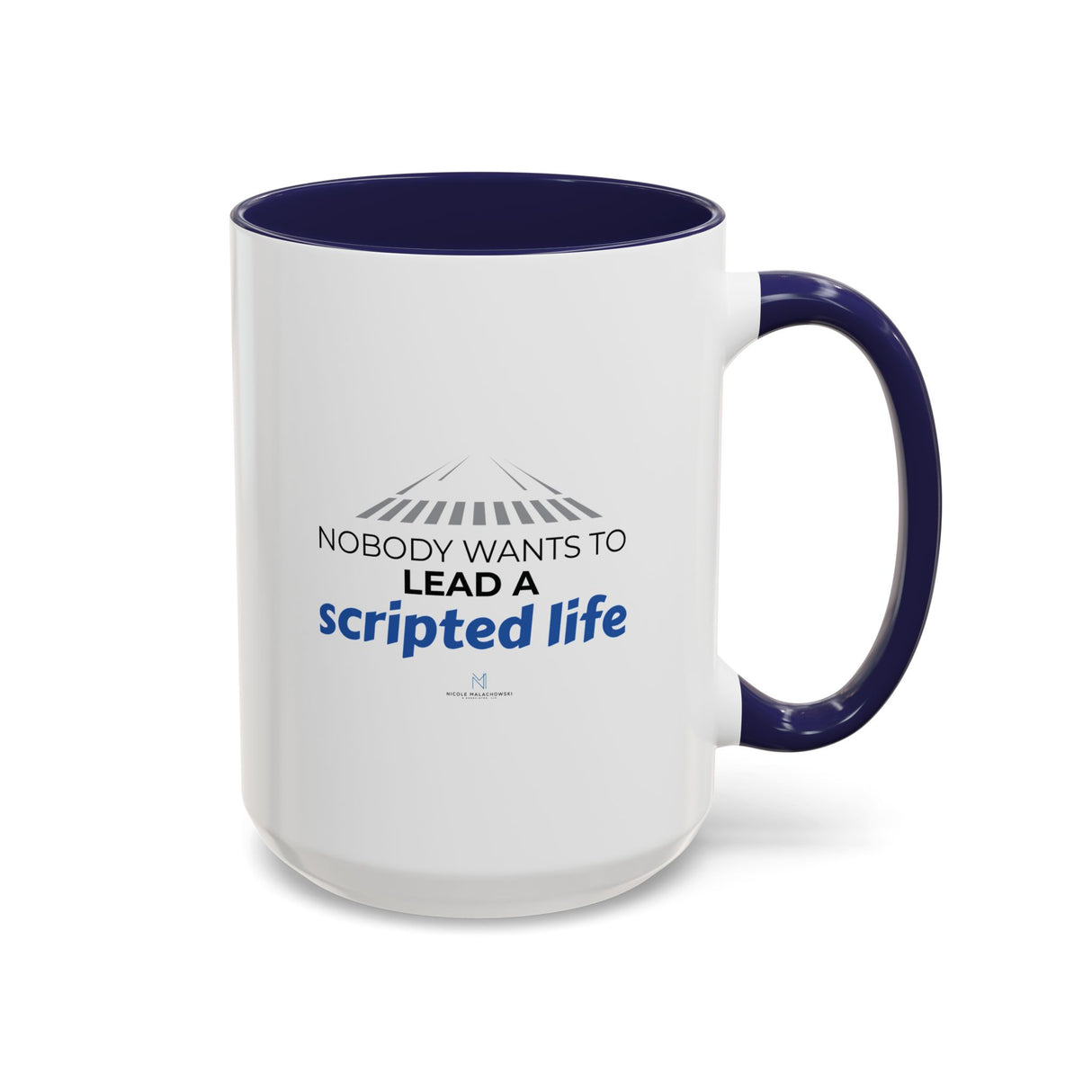 "Nobody Wants To Lead A Scripted Life" 15oz Accent Coffee Mug