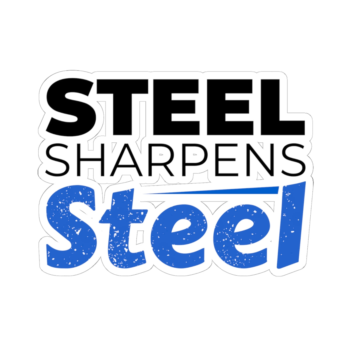 "Steel Sharpens Steel" Kiss-Cut Sticker