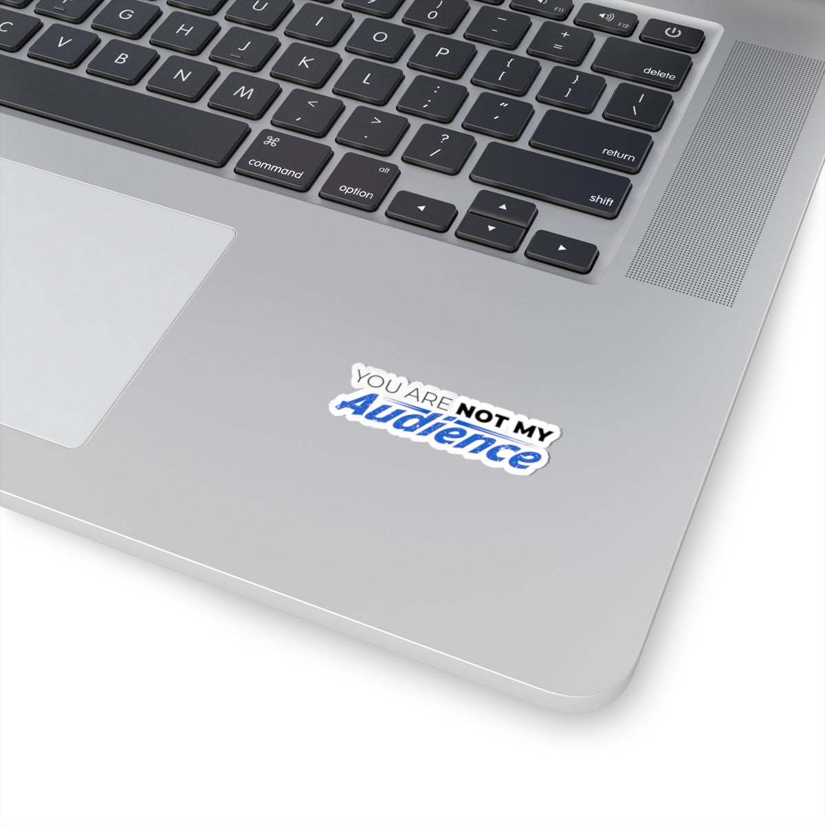 "Not My Audience" Kiss-Cut Sticker
