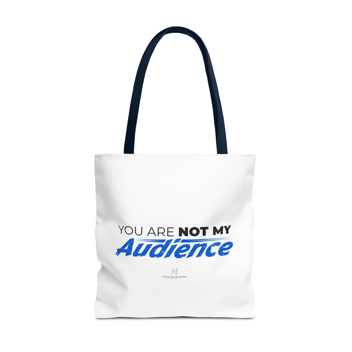 "You Are Not My Audience" Reusable Shopping Tote Bag