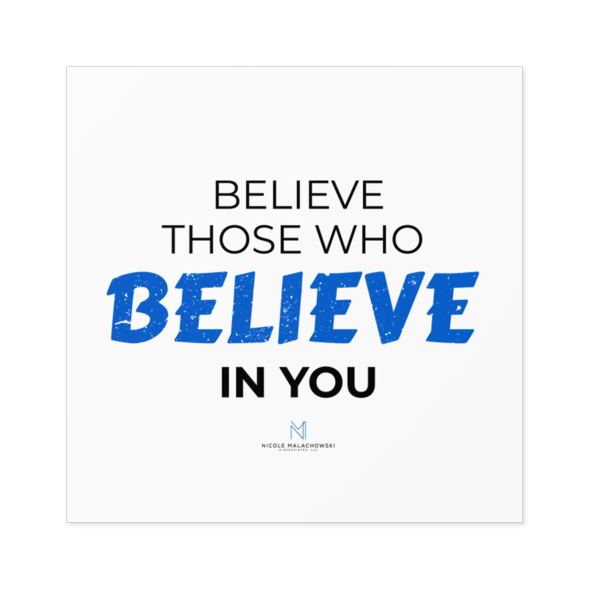 "Those Who Believe In You" Square Stickers, Indoor/Outdoor