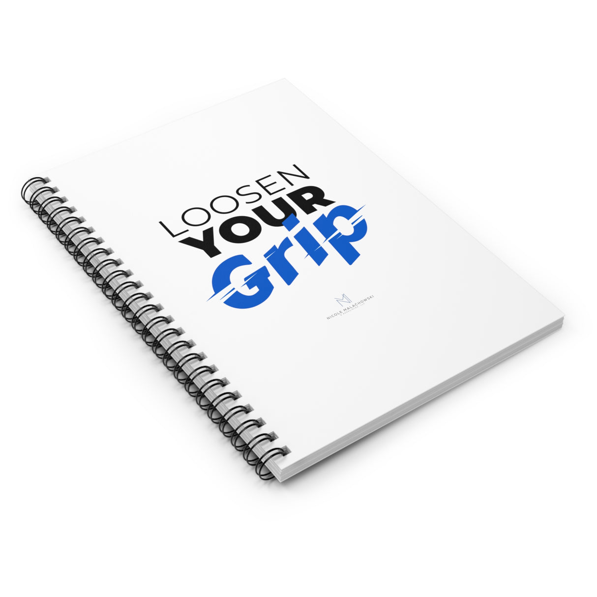 "Loosen Your Grip" Spiral Notebook