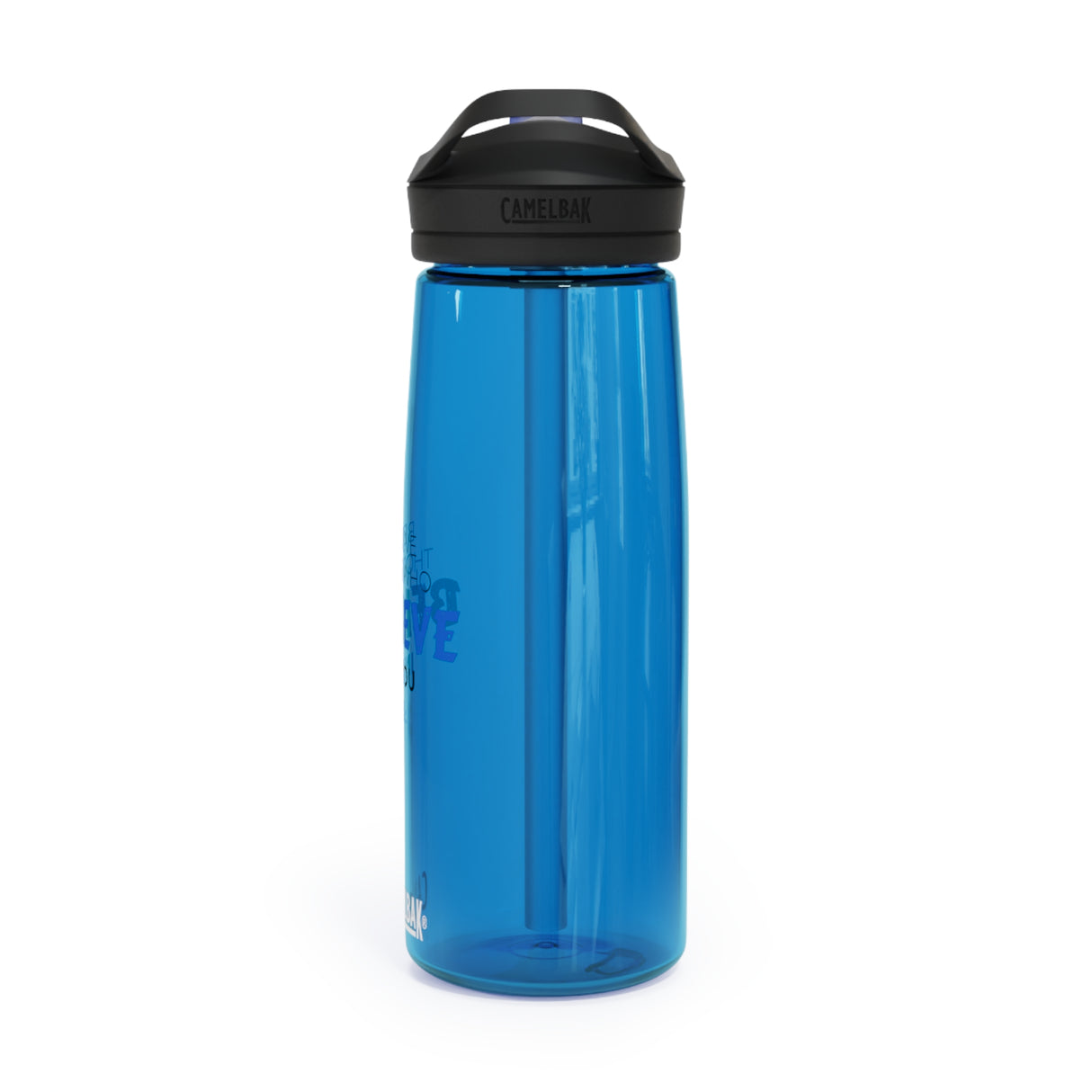 "Believe Those" CamelBak Eddy®  Water Bottle, 25oz