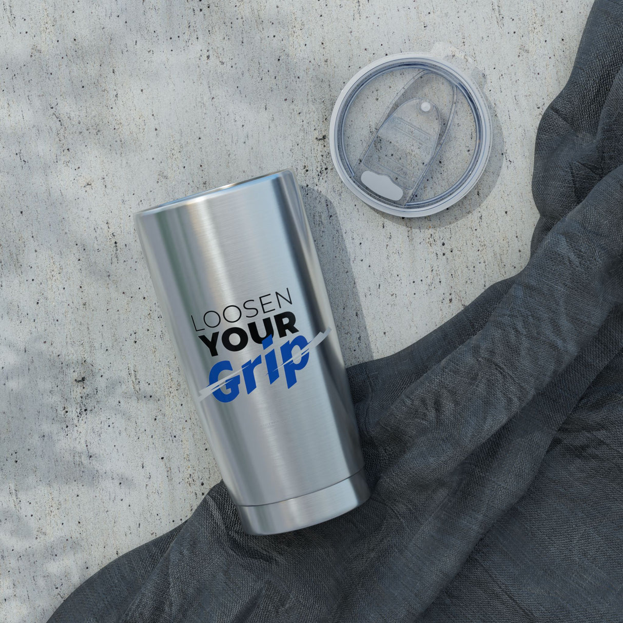 "Loosen Your Grip" 20oz Tumbler