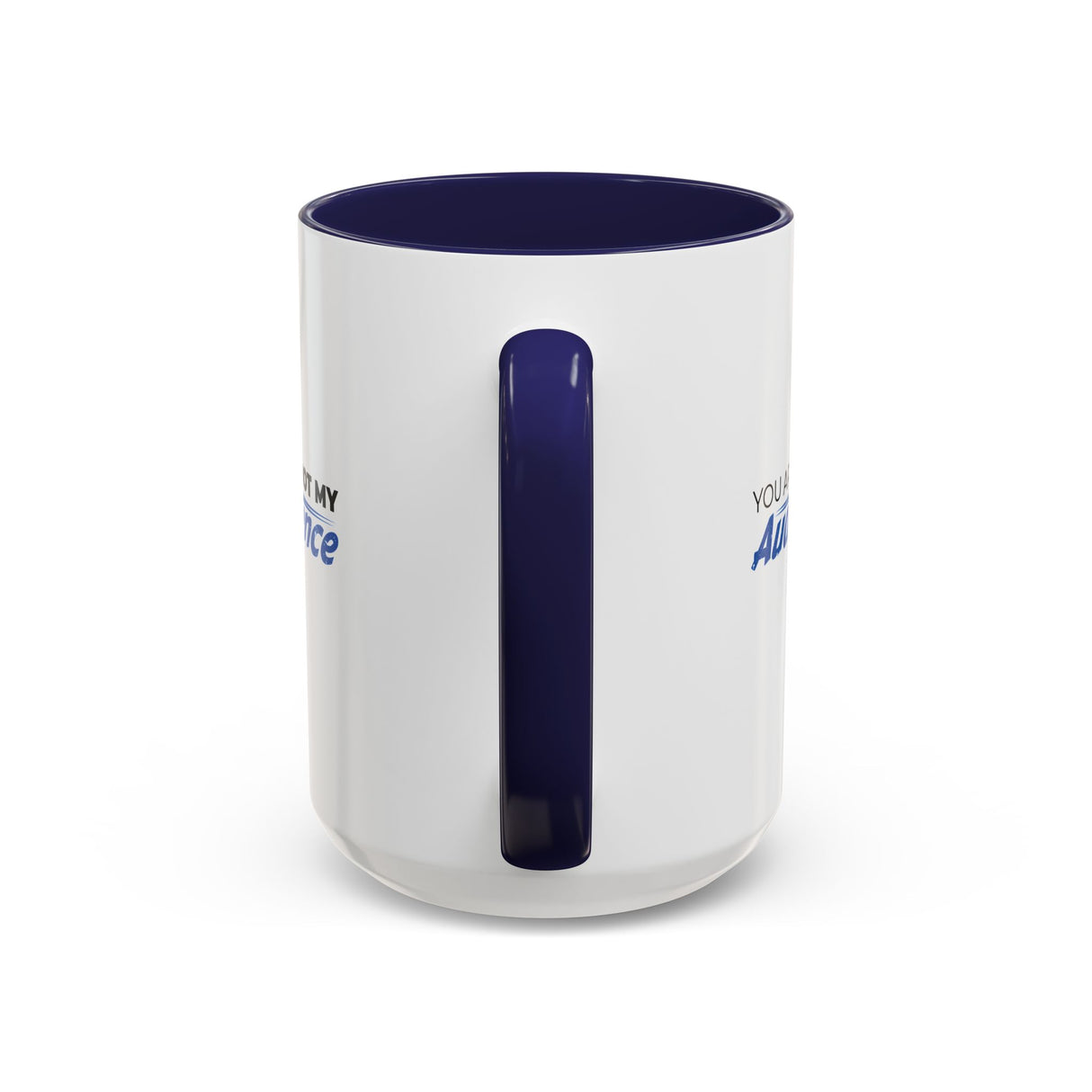 "You Are Not My Audience" 15oz Accent Coffee Mug
