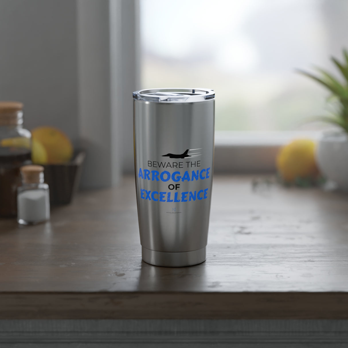 "Arrogance of Excellence" 20oz Silver Tumbler