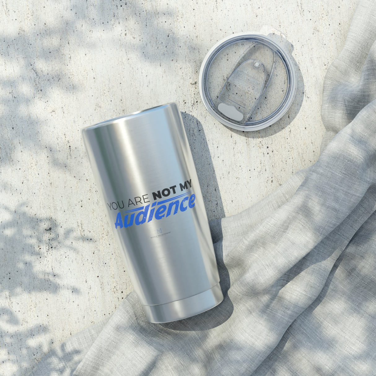 "Not My Audience" 20oz Silver Tumbler