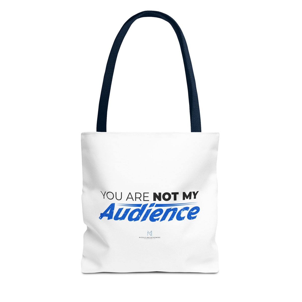 "You Are Not My Audience" Reusable Shopping Tote Bag