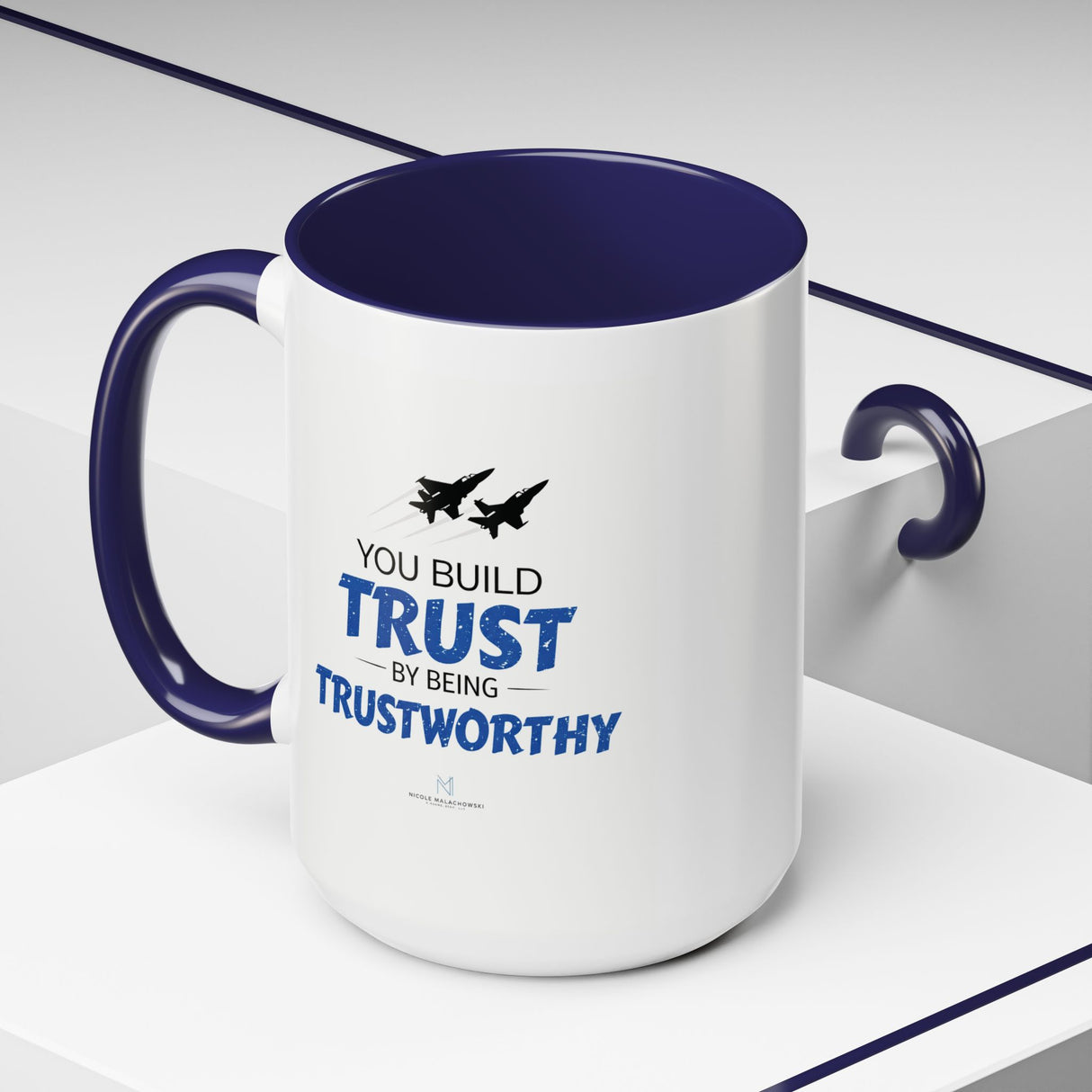 "You Build Trust By Being Trustworthy" 15oz Accent Coffee Mug