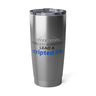 "No One Wants to Lead a Scripted Life" 20oz Silver Tumbler