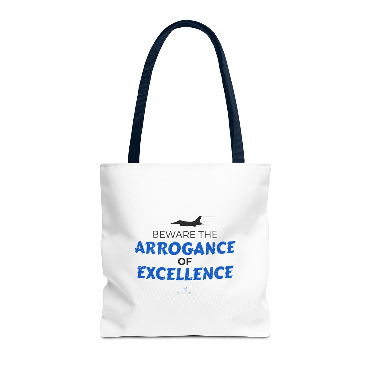 "Arrogance Of Excellence" Reusable Shopping Tote Bag