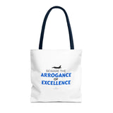 "Arrogance Of Excellence" Reusable Shopping Tote Bag