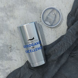 "Arrogance of Excellence" 20oz Silver Tumbler