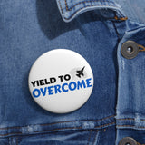 "Yield to Overcome" Badge Pin