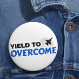 "Yield to Overcome" Badge Pin
