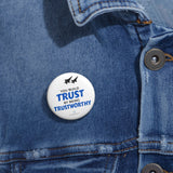 "You Build Trust By Being Trustworthy" Badge Pin