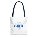 "Believe Those Who Believe in You" Reusable Shopping Tote Bag