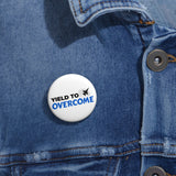 "Yield to Overcome" Badge Pin