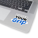 "Loosen Your Grip" Kiss-Cut Sticker