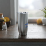 "Arrogance of Excellence" 20oz Silver Tumbler