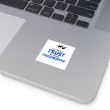 "Trustworthy" Square Stickers, Indoor/Outdoor