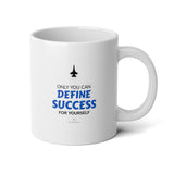 "Only You Can Define Success For Yourself" Jumbo Mug, 20oz