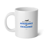 "Beware The Arrogance Of Excellence" Jumbo Mug, 20oz